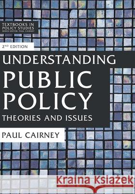 Understanding Public Policy : Theories and Issues Paul Cairney 9781137545190 Red Globe Press