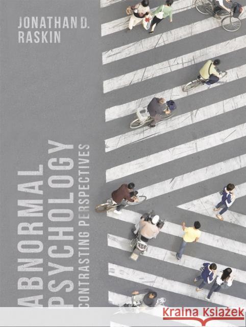 Abnormal Psychology: Contrasting Perspectives Jonathan Raskin 9781137547163