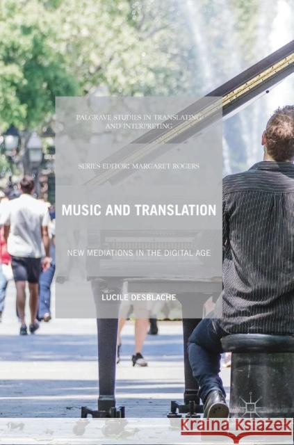 Music and Translation: New Mediations in the Digital Age Desblache, Lucile 9781137549648 Palgrave MacMillan