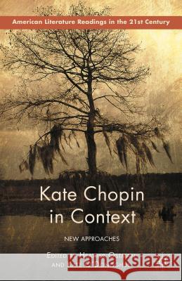 Kate Chopin in Context: New Approaches O'Donoghue, Kate 9781137551795 Palgrave MacMillan