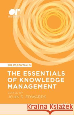The Essentials of Knowledge Management John S. Edwards 9781137552082 Palgrave MacMillan