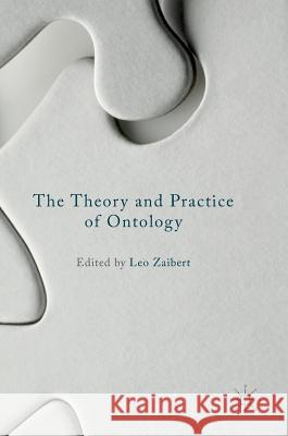 The Theory and Practice of Ontology Leo Zaibert 9781137552778 Palgrave MacMillan