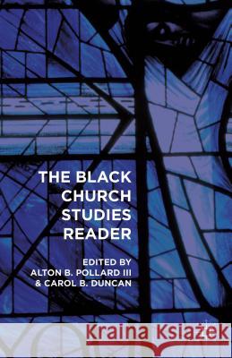 The Black Church Studies Reader Carol B. Duncan Alton B., III Pollard 9781137552877