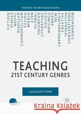 Teaching 21st Century Genres Katy Shaw 9781137553904 
