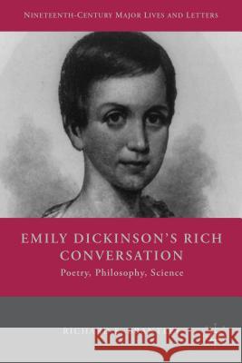 Emily Dickinson's Rich Conversation: Poetry, Philosophy, Science Brantley, R. 9781137555595 Palgrave MacMillan