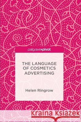 The Language of Cosmetics Advertising Helen Ringrow 9781137557971 Palgrave Pivot