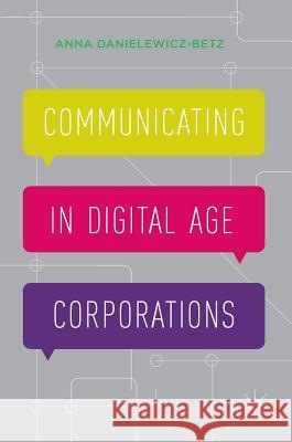 Communicating in Digital Age Corporations A. Danielewicz-Betz 9781137558121 Palgrave MacMillan