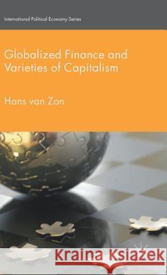 Globalized Finance and Varieties of Capitalism Hans Va 9781137560261 Palgrave MacMillan