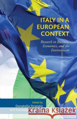 Italy in a European Context: Research in Business, Economics, and the Environment Strangio, Donatella 9781137560766