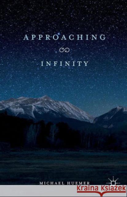 Approaching Infinity Michael Huemer 9781137560865 Palgrave MacMillan