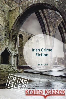 Irish Crime Fiction Brian Cliff 9781137561879