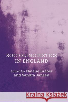 Sociolinguistics in England Natalie Braber Sandra Jansen 9781137562876