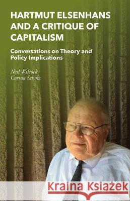 Hartmut Elsenhans and a Critique of Capitalism: Conversations on Theory and Policy Implications Wilcock, Neil 9781137564634 Palgrave MacMillan