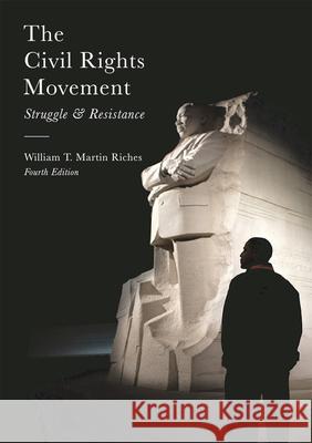 The Civil Rights Movement: Struggle and Resistance William Riches 9781137564825 Palgrave