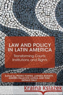 Law and Policy in Latin America: Transforming Courts, Institutions, and Rights Fortes, Pedro 9781137566935