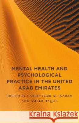 Mental Health and Psychological Practice in the United Arab Emirates Amber Haque Carrie Yor 9781137567529 Palgrave MacMillan