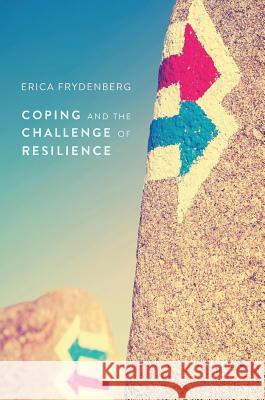 Coping and the Challenge of Resilience Erica Frydenberg 9781137569233