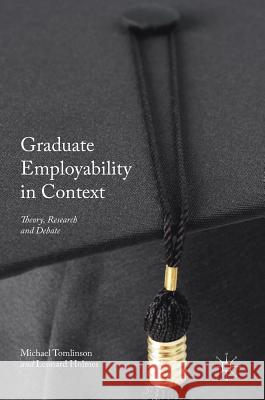 Graduate Employability in Context: Theory, Research and Debate Tomlinson, Michael 9781137571670 Palgrave MacMillan