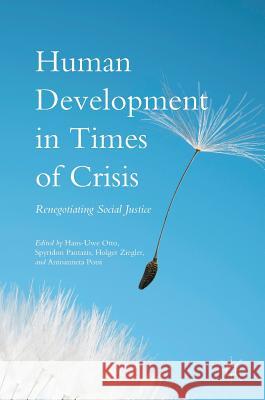 Human Development in Times of Crisis: Renegotiating Social Justice Otto, Hans-Uwe 9781137572127