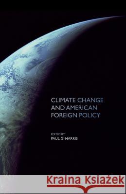 Climate Change and American Foreign Policy Paul G Harris 9781137572530 PALGRAVE MACMILLAN