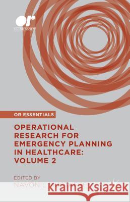 Operational Research for Emergency Planning in Healthcare: Volume 2 Navonil Mustafee 9781137573261