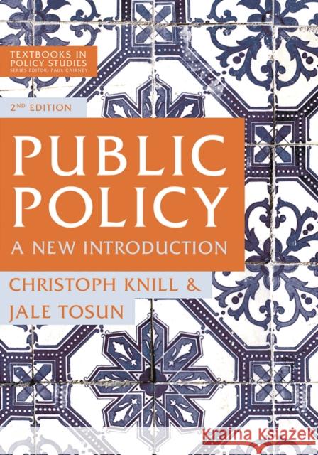 Public Policy: A New Introduction Knill, Christoph 9781137573292