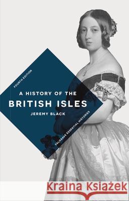 A History of the British Isles Jeremy Black 9781137573612 Palgrave He UK