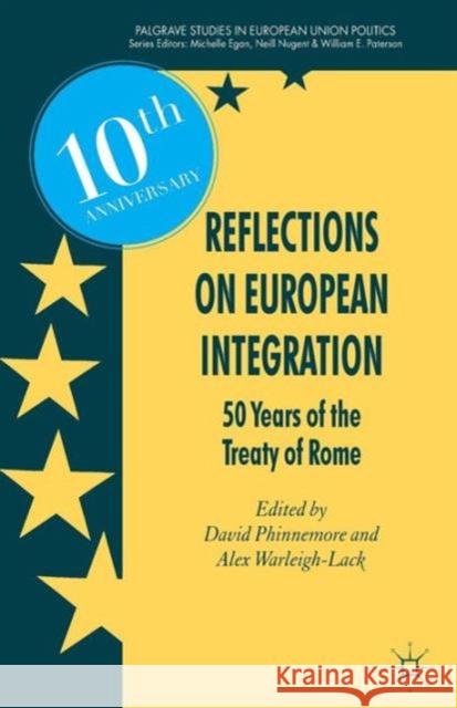 Reflections on European Integration: 50 Years of the Treaty of Rome Phinnemore, D. 9781137574848 Palgrave MacMillan