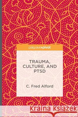 Trauma, Culture, and Ptsd Alford, C. Fred 9781137575999