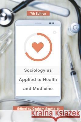 Sociology as Applied to Health and Medicine Graham Scambler 9781137577382