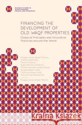 Financing the Development of Old Waqf Properties: Classical Principles and Innovative Practices Around the World Mohsin, Magda Ismail Abdel 9781137581273 Palgrave MacMillan