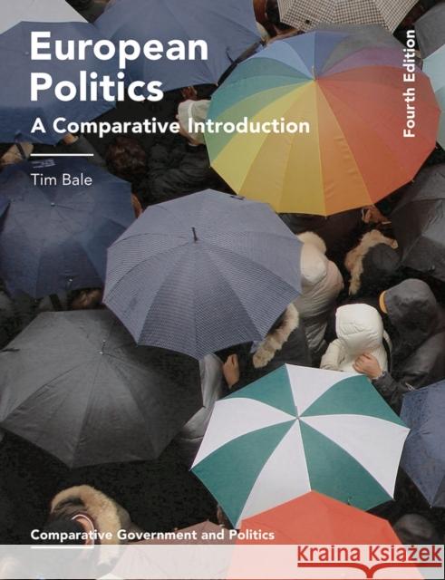 European Politics: A Comparative Introduction Bale, Tim 9781137581334 Bloomsbury Publishing PLC