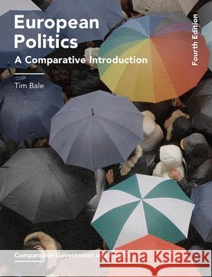 European Politics: A Comparative Introduction Tim Bale 9781137581341 Palgrave