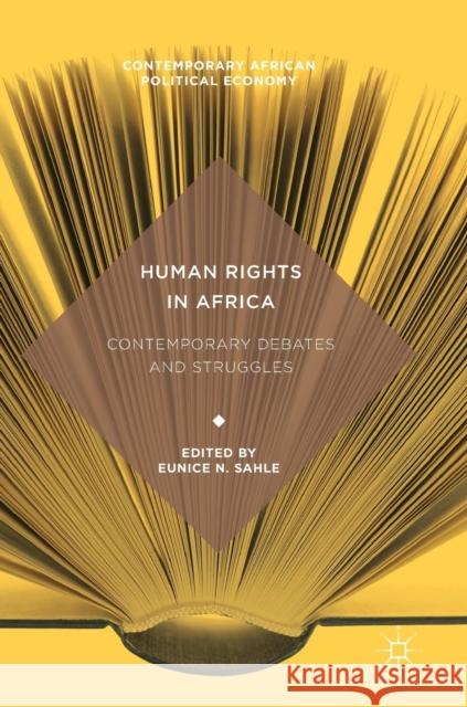 Human Rights in Africa: Contemporary Debates and Struggles Sahle, Eunice N. 9781137583130 Palgrave MacMillan