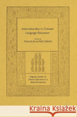 Interculturality in Chinese Language Education Tinghe Jin Fred Dervin 9781137583215 Palgrave MacMillan