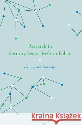 Research in Security Sector Reform Policy: The Case of Sierra Leone Varisco, Andrea Edoardo 9781137586742