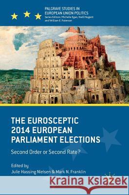 The Eurosceptic 2014 European Parliament Elections: Second Order or Second Rate? Hassing Nielsen, Julie 9781137586957 Palgrave MacMillan