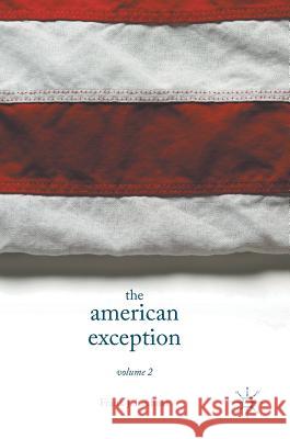 The American Exception, Volume 2 Frank Lechner 9781137587190