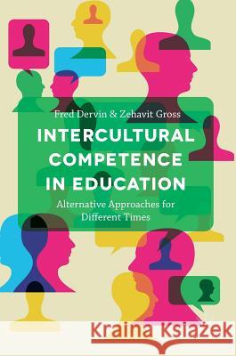 Intercultural Competence in Education: Alternative Approaches for Different Times Dervin, Fred 9781137587329