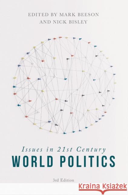 Issues in 21st Century World Politics Mark Beeson (University of Western Australia, Australia), Nick Bisley 9781137589019