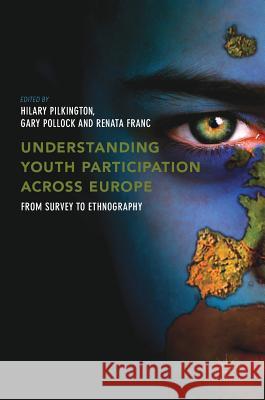 Understanding Youth Participation Across Europe: From Survey to Ethnography Pilkington, Hilary 9781137590060 Palgrave MacMillan
