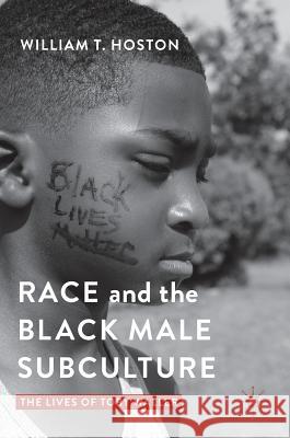 Race and the Black Male Subculture: The Lives of Toby Waller Hoston, William T. 9781137590459 Palgrave MacMillan