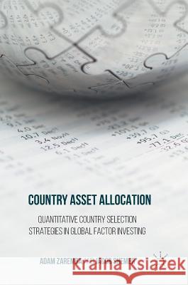 Country Asset Allocation: Quantitative Country Selection Strategies in Global Factor Investing Zaremba, Adam 9781137591906 Palgrave MacMillan