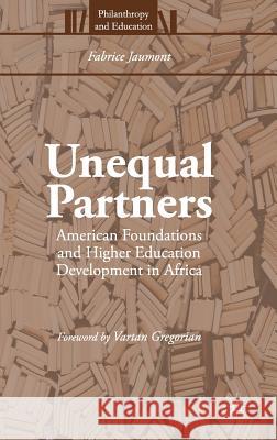 Unequal Partners: American Foundations and Higher Education Development in Africa Gregorian, Vartan 9781137593467 Palgrave MacMillan