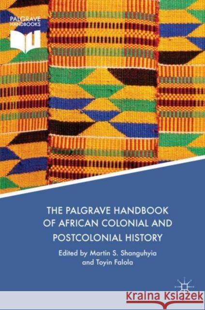 The Palgrave Handbook of African Colonial and Postcolonial History Shanguhyia, Martin S. 9781137594259 Palgrave MacMillan