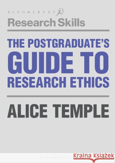 The Postgraduate's Guide to Research Ethics Alice Temple 9781137595171