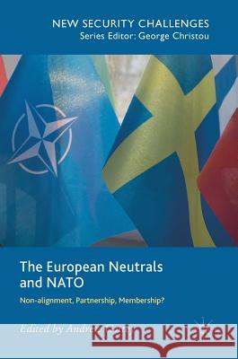 The European Neutrals and NATO: Non-Alignment, Partnership, Membership? Cottey, Andrew 9781137595232