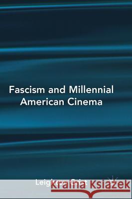 Fascism and Millennial American Cinema Leighton Grist 9781137595652 Palgrave MacMillan