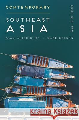 Contemporary Southeast Asia: The Politics of Change, Contestation, and Adaptation Alice D. Ba Mark Beeson 9781137596192 Palgrave
