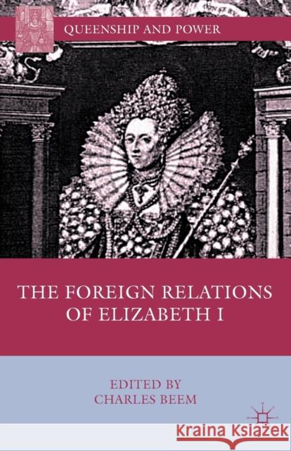 The Foreign Relations of Elizabeth I Charles Beem 9781137596413 Palgrave MacMillan